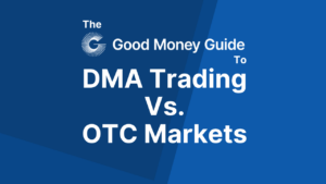 DMA Trading Vs. OTC Markets
