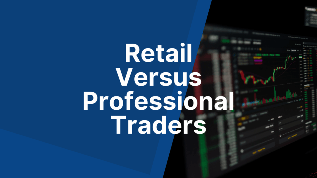 Retail Versus Professional Traders