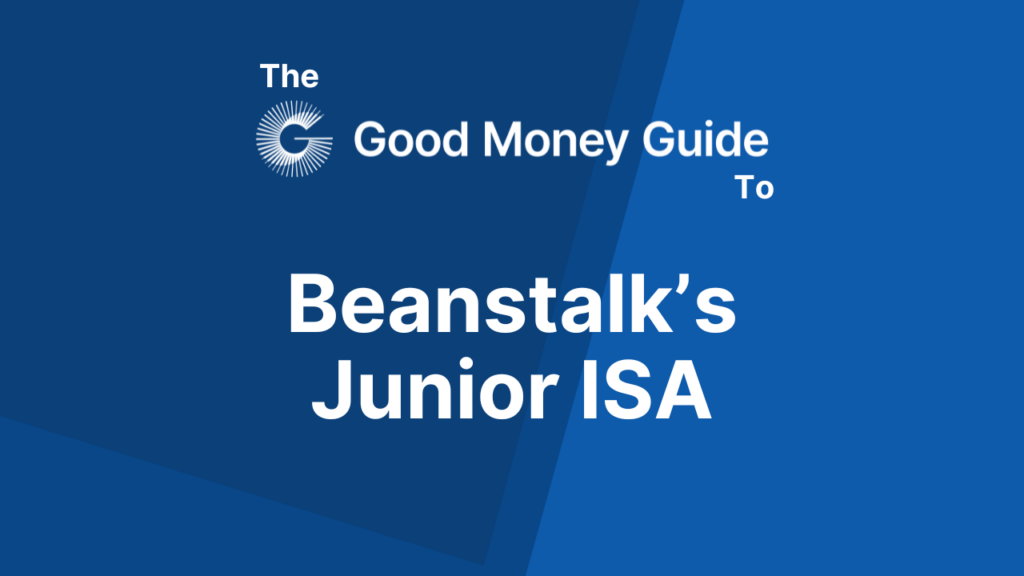 Beanstalk’s Junior ISA