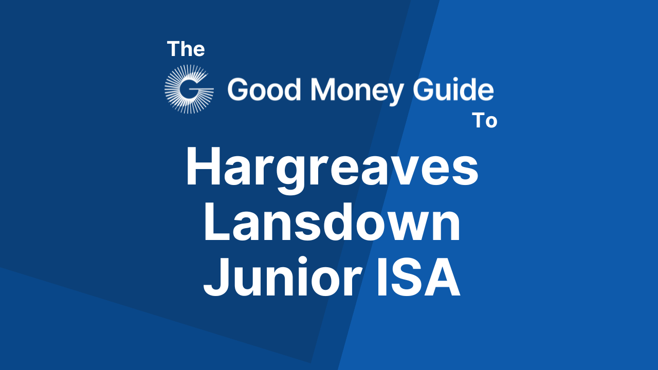 Hargreaves Lansdown Junior ISA Is Now One Of The Cheapest   Hargreaves Lansdown Junior ISA 