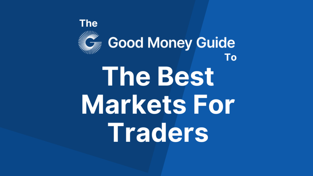 The Best Markets For Traders