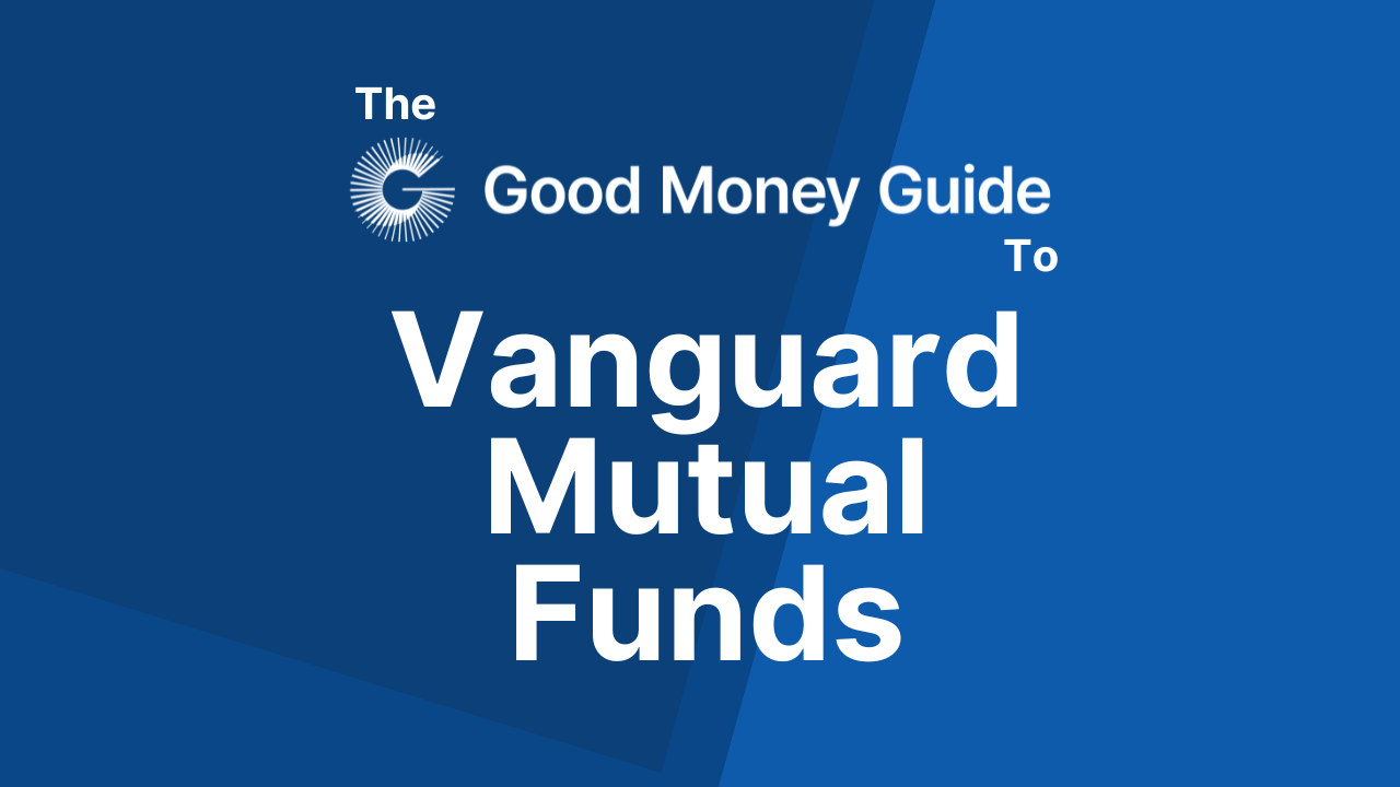 Best Vanguard Mutual Funds Explained & Ranked Good Money Guide