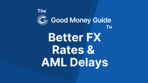 Better FX Rates & AML Delays