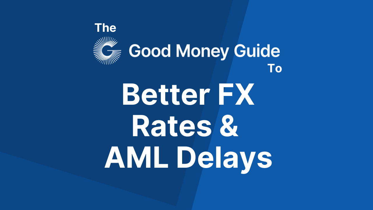 Negotiating FX Rates & AML Delays For Big Currency Conversions