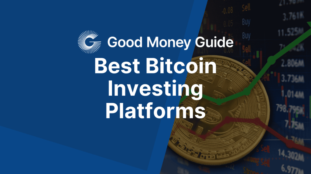 Best Bitcoin Investing Platforms