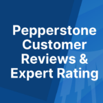 Pepperstone Customer Reviews & Expert Rating