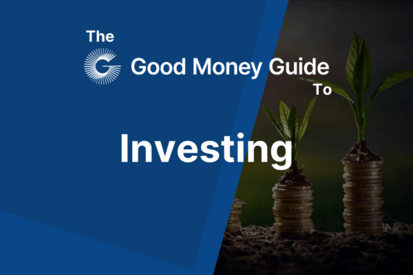 Good Money Guide Investing