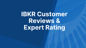 Interactive Brokers Customer Reviews & Expert Rating