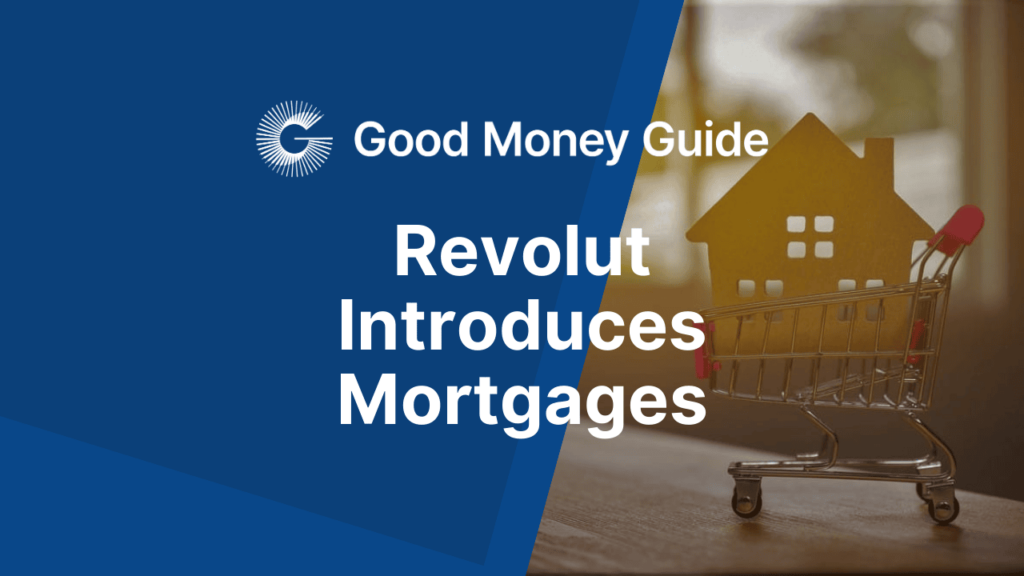 Revolut Introduces Mortgages