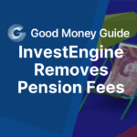 InvestEngine Removes SIPP Fees