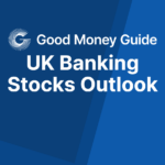 UK Banking Stocks Outlook