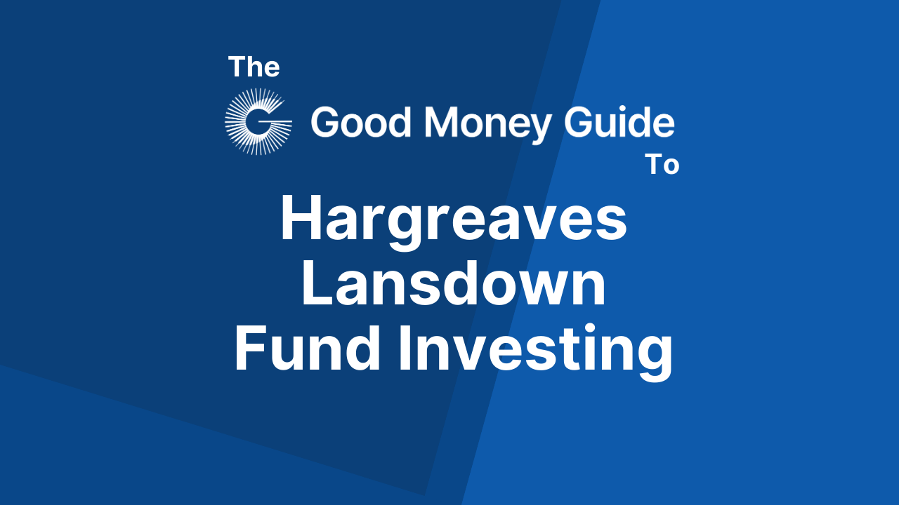 Hargreaves Lansdown Fund Investing Review - Good Money Guide