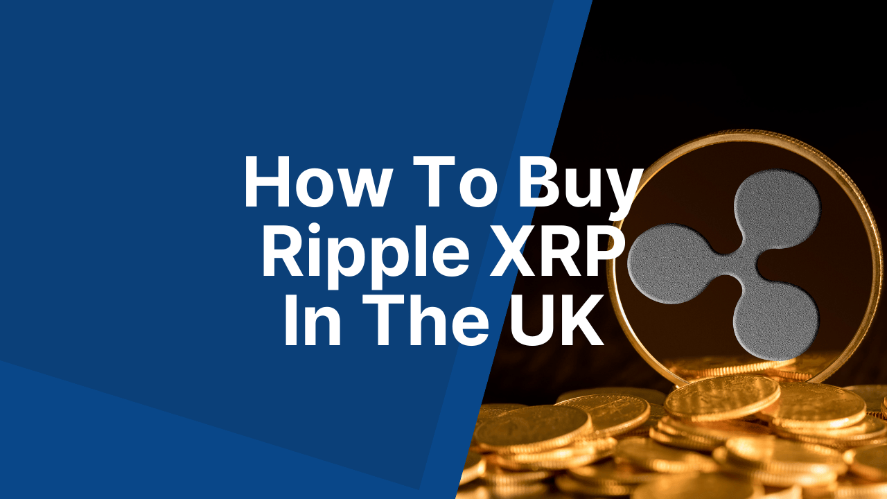 How to buy Ripple (XRP) In The UK - Good Money Guide