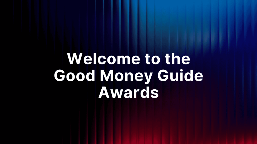 Welcome to the Good Money Guide Awards