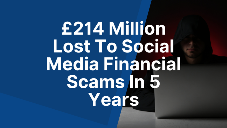£214 Million Lost To Social Media Financial Scams In 5 Years