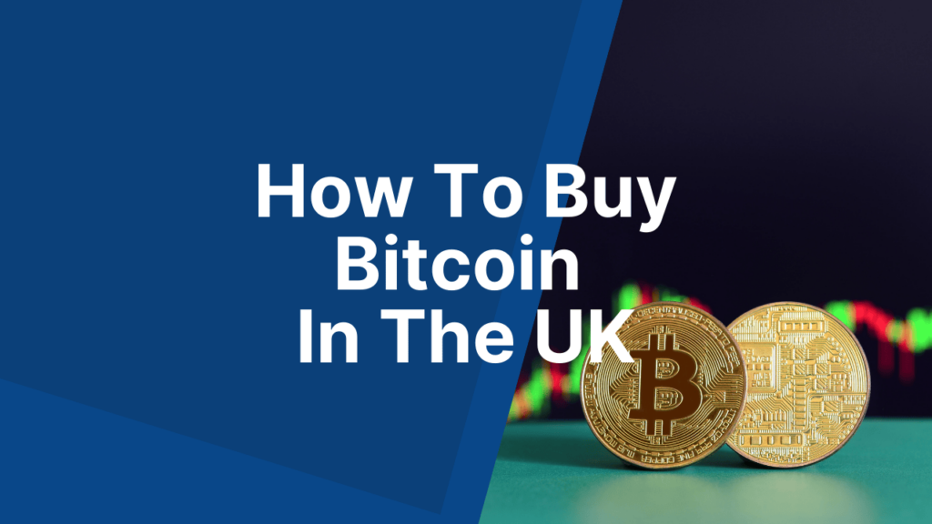 How To Buy Bitcoin In The UK
