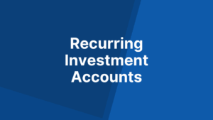 Recurring Investment Accounts
