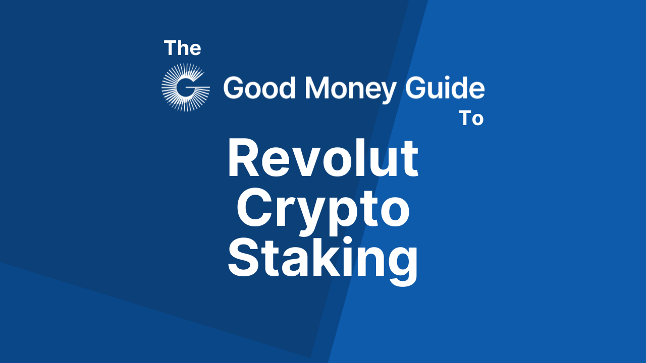 Revolut Crypto Staking Expert Review - Good Money Guide