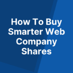 How To Buy Smarter Web Company Shares