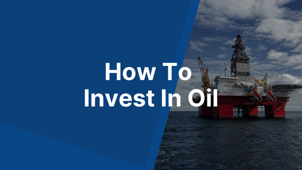 How To Invest In Oil