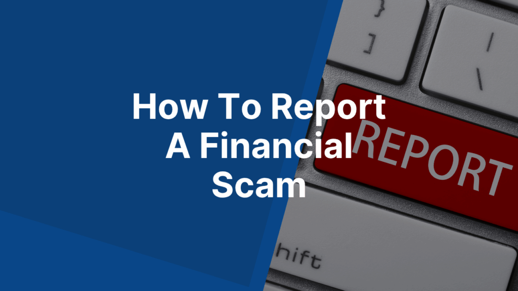 How To Report A Financial Scam