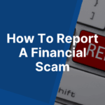 How To Report A Financial Scam