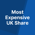 Most Expensive UK Share