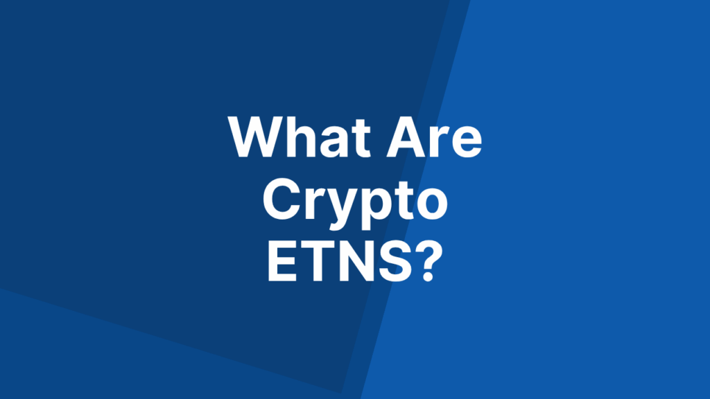 What Are Crypto ETNS