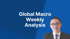 Global Macro Weekly Analysis