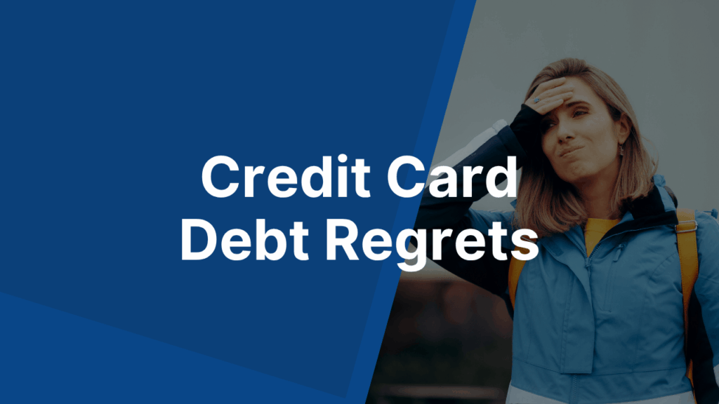 Credit Card Debt Regrets