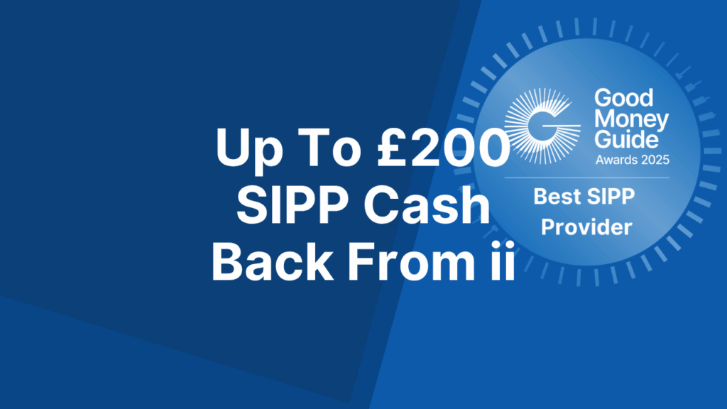 Up To £200 SIPP Cash Back From ii