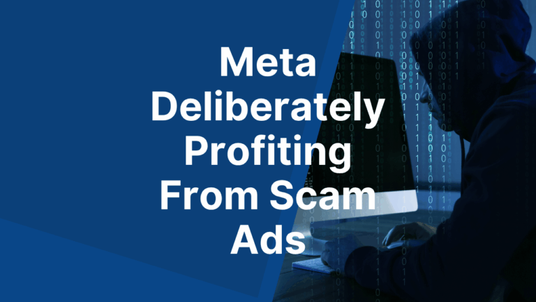 Meta Deliberately Profiting From Scam Ads