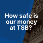 How safe is our money at TSB