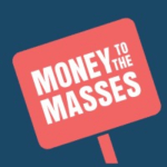 Money to the masses