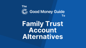 Family Trust Account Alternatives