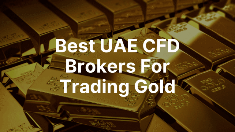 Best UAE CFD Brokers For Trading Gold