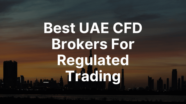 Best UAE CFD Brokers For Trading Regulation