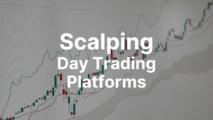 Scalping Day Trading Platforms