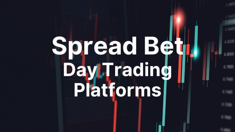 Spread Betting Day Trading Platforms