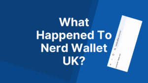 What Happened To Nerd Wallet UK