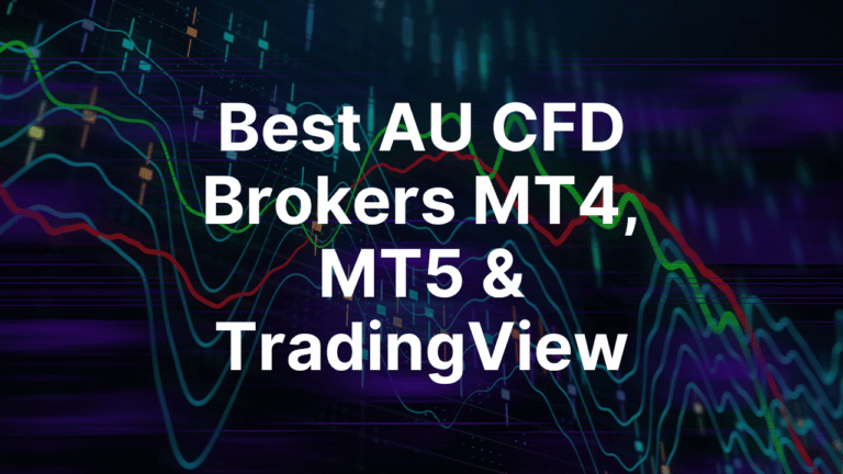 Best AU CFD Brokers MT4, MT5 & TradingView