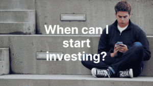 When can I start investing