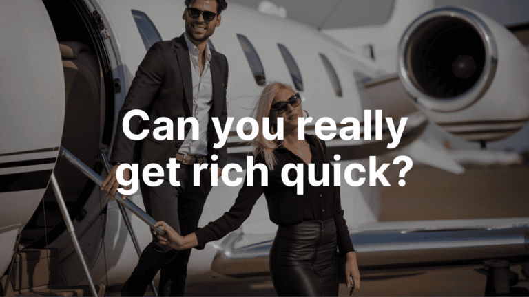 Can you really get rich quick